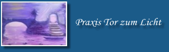 Praxis Tor zum Licht